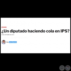 UN DIPUTADO HACIENDO COLA EN IPS? - Por LUIS BAREIRO - Domingo, 23 de Octubre de 2016